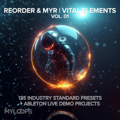 ReOrder & MYR Vital Elements Preset Pack Vol. 1 (+ Demo Projects)
