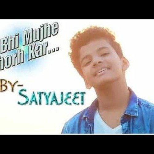 Tu Bhi Mujhe Chhorh Kar   Satyajeet jena