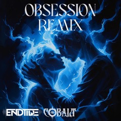 Obsession - (EndTide Remix)