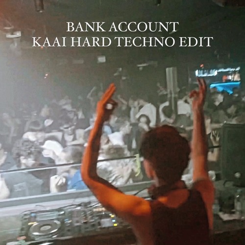 Bank Account (KAAI Hard Techno Edit)