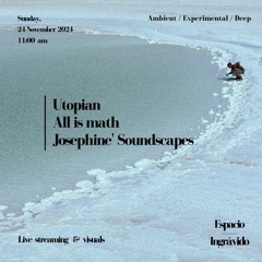 Josephine'Soundscapes @ Espacio Ingrávido#9