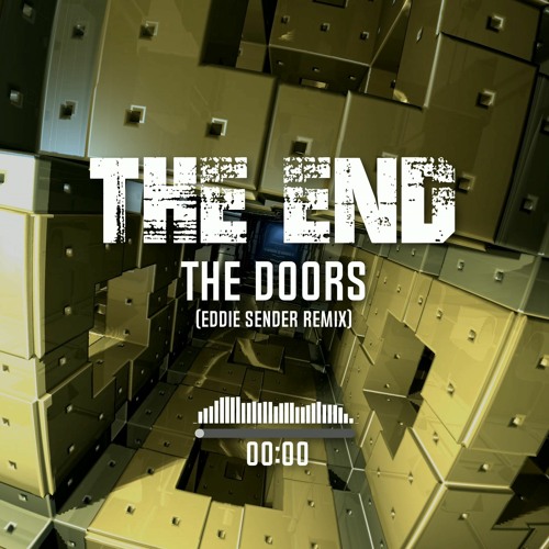 Stream The Doors The End (Eddie Sender Remix) by Eddie Sender
