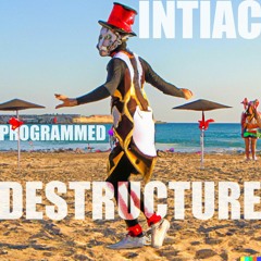 INTIAC - PROGRAMMED DESTRUCTURE (Original Mix)