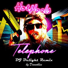 Hot Heels - Telephone [DJ Delight Remix by Damokles]