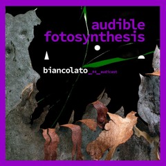 audible fotosynthesis series no 4 feat Biancolato