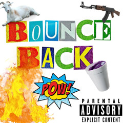 Bounce Back(Ft. Yung Finesse)