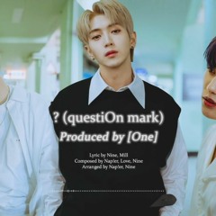 ? (questiOn mark) (Produced by One)