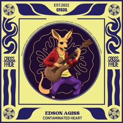 Edson Agiss - Contaminated Heart [Cross Fade]