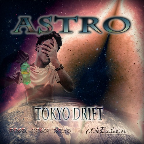 Astro - Tokyo Drift  (XEMP x POOLBOY RICH!)