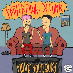 Father Funk & Defunk - Move Your Body (OUT NOW!)
