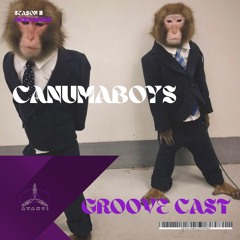 Canuma Boys - Groove Cast SEASON II Bounce,Trance / 163-175 BPM