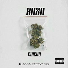 Kush - Chicho