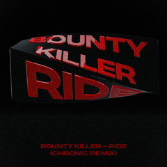 Bounty Killer - Ride (Chronic Remix)