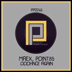 Maex, Point85 - Ooohnce Again (Original Mix) [PPD246]