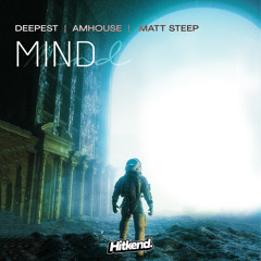 Deepest & AMHouse, Matt Steep - Mind