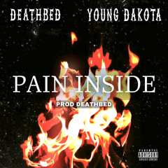 young dakota x deathbed. - pain inside (prod. deathbed.)