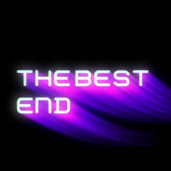 The Best End