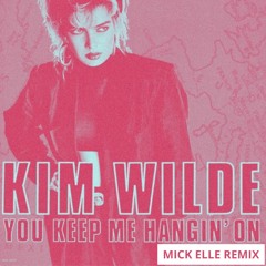 Kim Wilde - You Keep Me Hangin On (Mick Elle Remix)