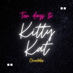 Ten Days to Kitty Kat