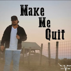 make me quit - gavin adcock