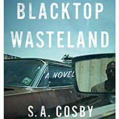 [VIEW] KINDLE 💜 Blacktop Wasteland: A Novel by  S. A. Cosby EPUB KINDLE PDF EBOOK