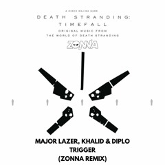 Major Lazer & Diplo - Trigger (ft. Khalid) (Zonna Bootleg) [FREE DL]