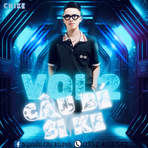 CẬU BÉ XÌ KE VOL2 - KHANH COOL MIX
