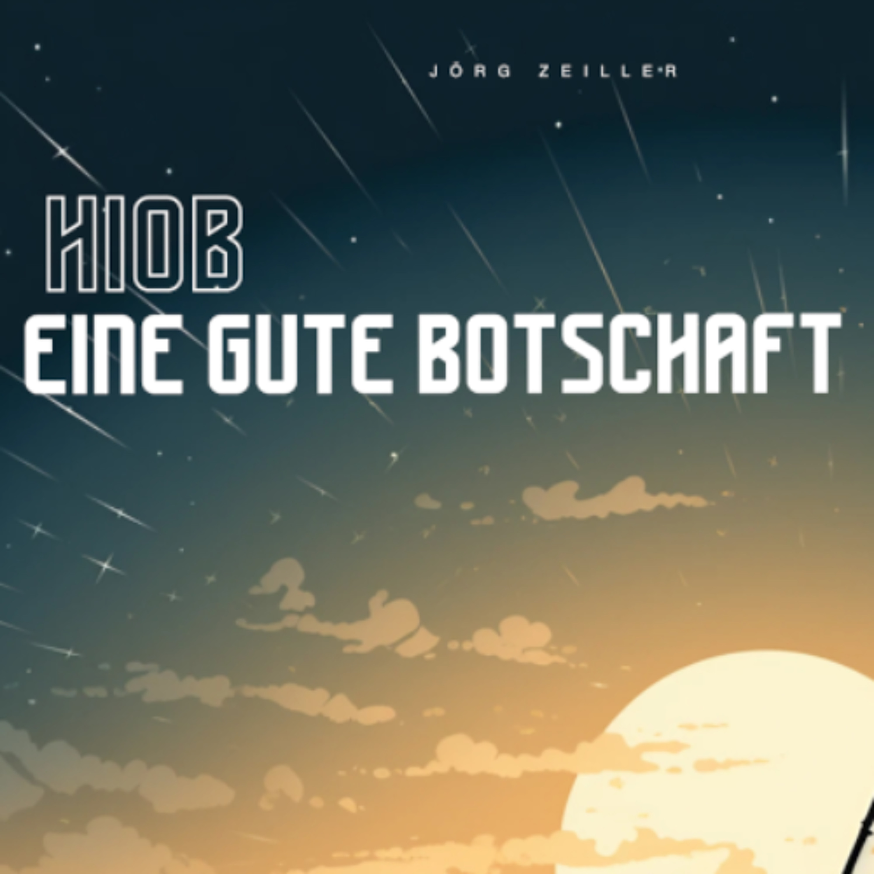 Hiob - eine gute Botschaft - Jörg Zeiller