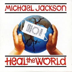 MICHAEL JACKSON - HEAL THE WORLD (HOLE AND HOLLAND REMIX)