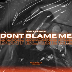 Don't Blame Me
