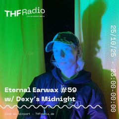Eternal Earwax #59 w/ Dexy's Midnight // 25.10.25