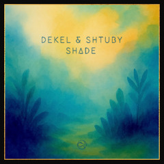 DEKEL & SHTUBY - Shade