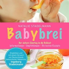 Babybrei: Der sichere Einstieg in die Beikost. Informationen. Empfehlungen. die besten Rezepte  Fu