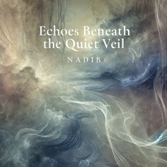 146 - Echoes Beneath The Quiet Veil