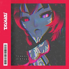 TERKOIZ - VIRTUAL DEVIL [BUY = FREE DL]