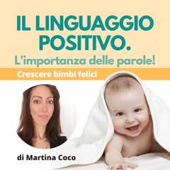 Il linguaggio positivo. L'importanza delle parole!