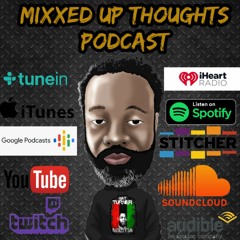 The Kool Aid Is Immaculate  Mixxed Up Thoughts Podcast Epi: 4