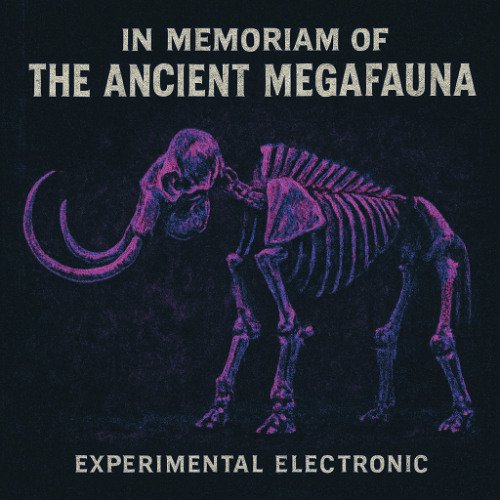 In Memoriam of the Ancient Megafauna