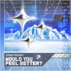 Would You Feel Better?