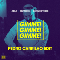 ABBA - Gimme Gimme Gimme (PEDRO CARRILHO EDIT)
