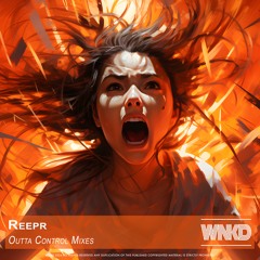 ReepR - Outta Control Mixes