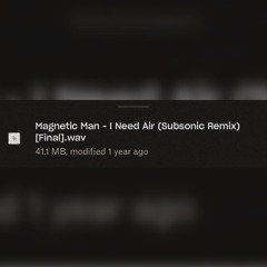 Magnetic Man - I Need Air (Subsonic Remix)