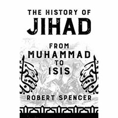 Download ⚡️ (PDF) The History of Jihad From Muhammad to ISIS