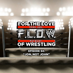 FLOW | Ep. 64 - "Jon, Not John"