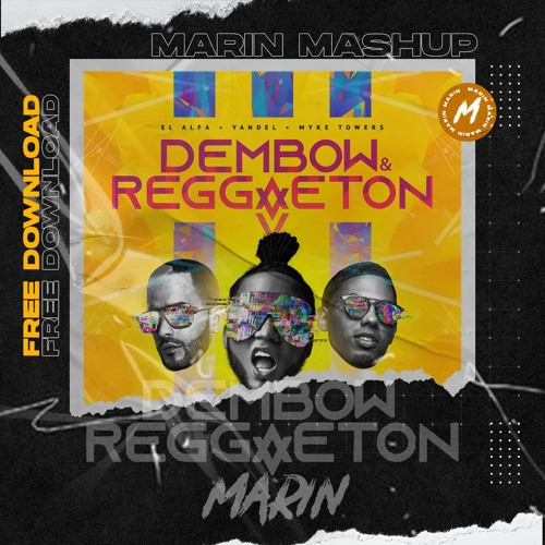 DEMBOW REGGAETON (MARIN MASHUP) FREE DOWNLOAD