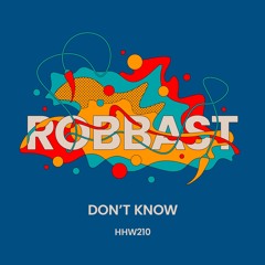Robbast - Dont Know (Extended Mix)