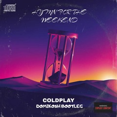 Coldplay - Hymn For The Weekend (Domikosh Bootleg)