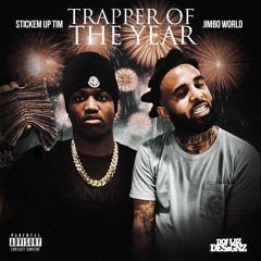 Stickemup tim-Cretified Trapper ft.Jimbo world