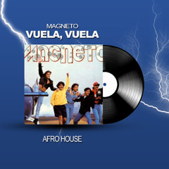 Magneto - Vuela, Vuela (Deeds Afro Remix) -COPYRIGHT-