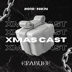XMAS CAST #010 : NKN